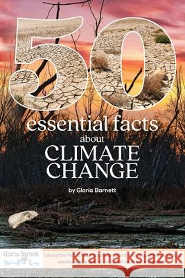 50 Essential Facts About Climate Change Gloria Barnett 9781739308414 Footprint to the Future - książka