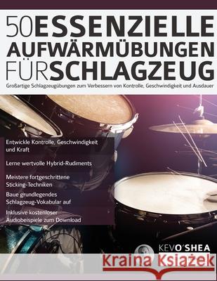 50 Essenzielle Aufwärmübungen für Schlagzeug Kev O'Shea, Joseph Alexander, Tim Pettingale 9781789331820 WWW.Fundamental-Changes.com - książka