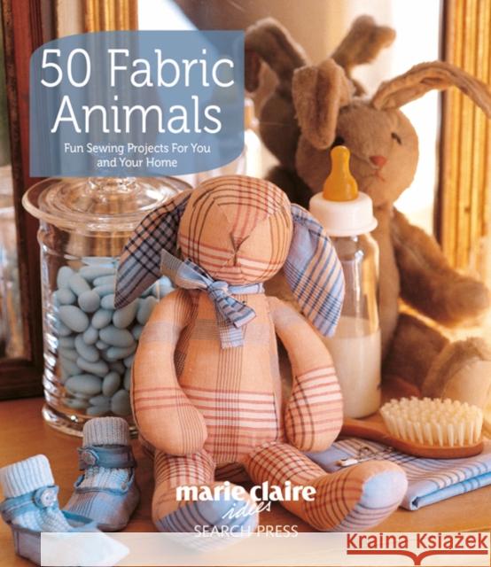 50 Fabric Animals: Fun Sewing Projects for You and Your Home   9781844487707 Search Press Ltd - książka