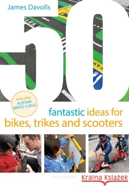 50 Fantastic Ideas for Bikes, Trikes and Scooters James Davolls 9781801994224 Bloomsbury Publishing PLC - książka