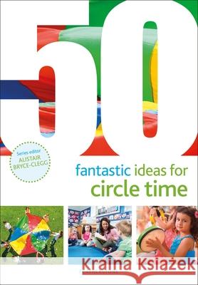 50 Fantastic Ideas for Circle Time Harries, Judith 9781472952660 Bloomsbury Publishing PLC - książka