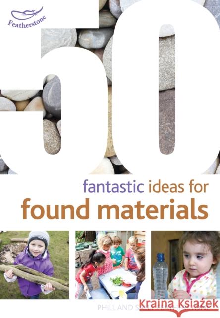 50 Fantastic Ideas for Found Materials Sally Featherstone 9781472909473 Bloomsbury Publishing PLC - książka