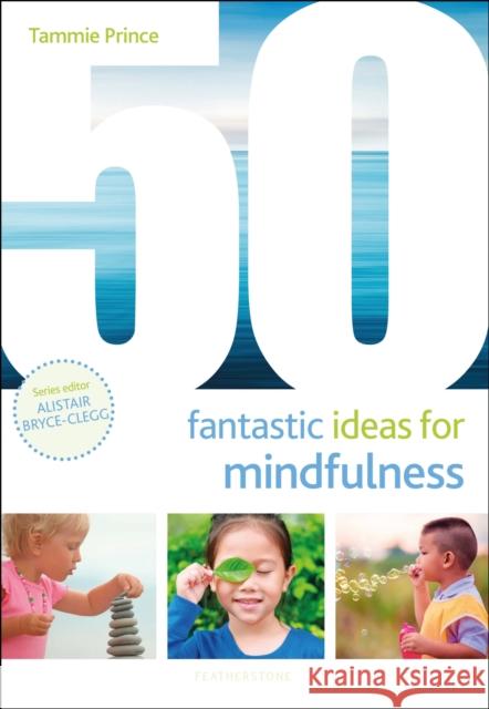 50 Fantastic Ideas for Mindfulness Tammie Prince Alistair Bryce-Clegg  9781472955227 Featherstone - książka
