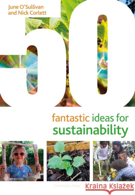 50 Fantastic Ideas for Sustainability Nick Corlett 9781472984128 Bloomsbury Publishing PLC - książka