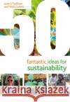 50 Fantastic Ideas for Sustainability Nick Corlett 9781472984128 Bloomsbury Publishing PLC