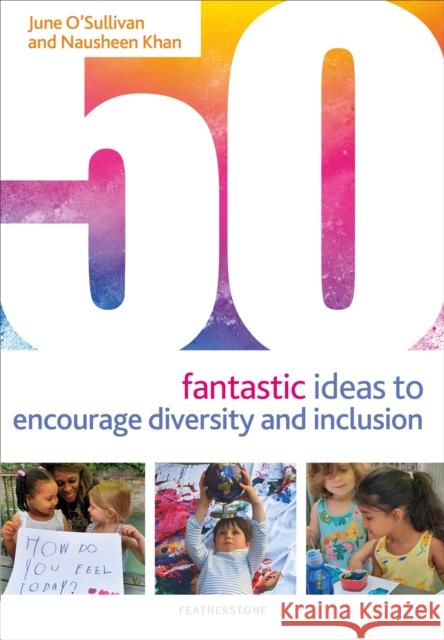 50 Fantastic Ideas to Encourage Diversity and Inclusion Nausheen Khan 9781472993892 Bloomsbury Publishing PLC - książka