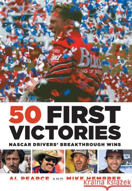 50 First Victories: NASCAR Drivers' Breakthrough Wins Mike Hembree 9781642340983 Octane Press - książka