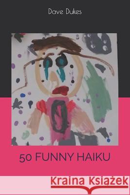 50 Funny Haiku's Dave Dukes 9781793437808 Independently Published - książka