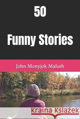 50 Funny Stories John Monyjok Maluth 9781520252827 Independently Published - książka