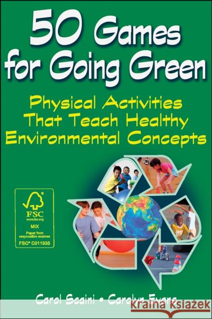 50 Games for Going Green: Physical Activities That Teach Healthy Environmental Concepts Scaini, Carol 9781450419901  - książka