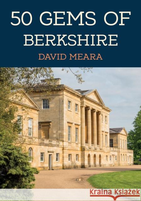 50 Gems of Berkshire: The History & Heritage of the Most Iconic Places David Meara 9781398120341 Amberley Publishing - książka