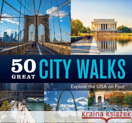 50 Great City Walks: Explore the USA on Foot Publications International Ltd 9781639386550 Publications International, Ltd. - książka