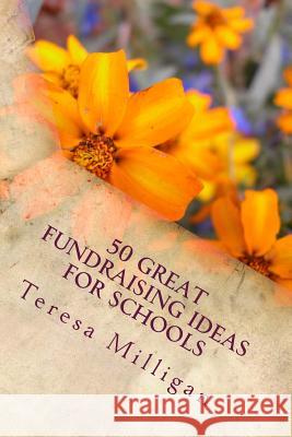 50 Great Fundraising Ideas for Schools Teresa Milligan 9781500568658 Createspace - książka