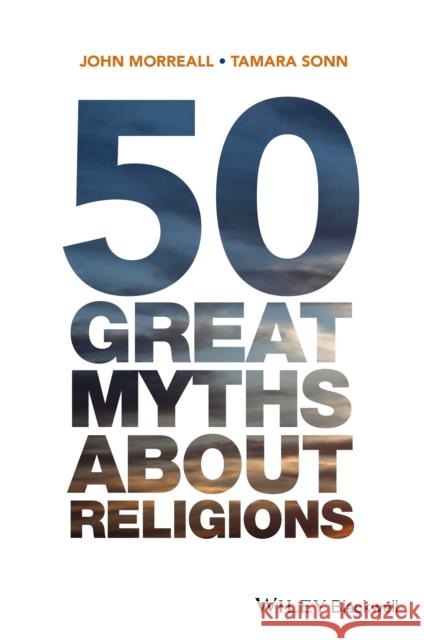 50 Great Myths about Religions Morreall, John 9780470673508 John Wiley & Sons - książka