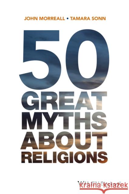 50 Great Myths about Religions Morreall, John 9780470673515 John Wiley & Sons - książka