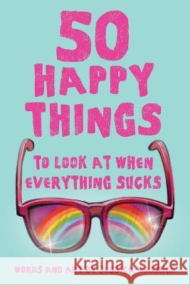 50 Happy Things To Look At When Everything Sucks Jessica Warrick Jessica Warrick 9780999294116 Jessica Warrick - książka