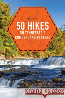 50 Hikes on Tennessee's Cumberland Plateau Molloy, Johnny 9781682683941 Countryman Press - książka