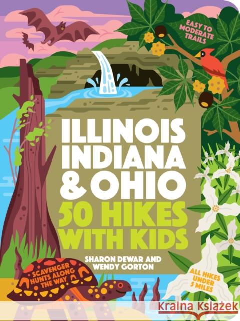 50 Hikes with Kids Illinois, Indiana, and Ohio Wendy Gorton Sharon Dewar 9781643261645 Timber Press (OR) - książka