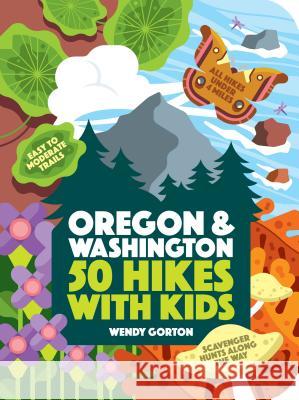 50 Hikes with Kids Oregon and Washington Gorton, Wendy 9781604698008 Timber Press (OR) - książka