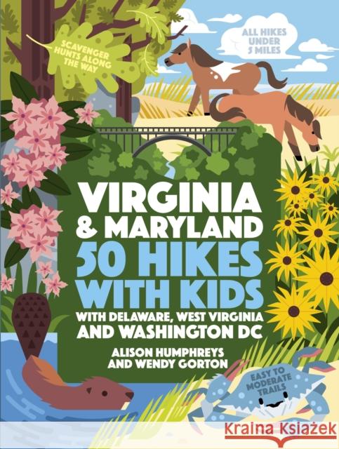 50 Hikes with Kids Virginia and Maryland: With Delaware, West Virginia, and Washington DC Alison Humphreys Wendy Gorton 9781643261621 Timber Press (OR) - książka