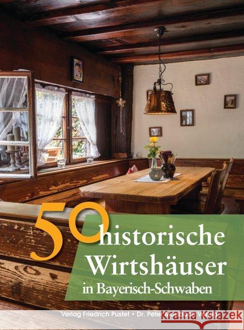 50 historische Wirtshäuser in Bayerisch-Schwaben  9783791728469 Pustet, Regensburg - książka