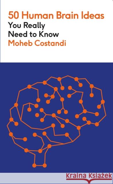 50 Human Brain Ideas You Really Need to Know Moheb Costandi 9781529442663 Quercus Publishing - książka