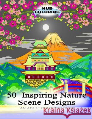 50 Inspiring Nature Scene Designs: An Adult Coloring Book Elisabeth Huffman Mark Mulle Hue Coloring 9781523981199 Createspace Independent Publishing Platform - książka