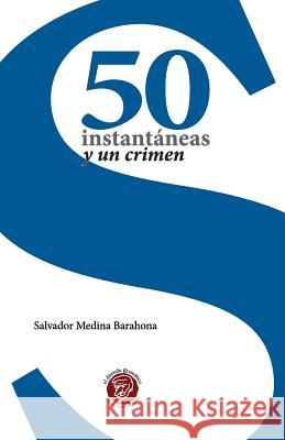50 instantaneas y un crimen Medina Barahona, Salvador 9789962123316 El Duende Gramatico - książka