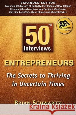 50 Interviews: Entrepreneurs Brian Schwartz 9780982290705 5 Interviews Inc. - książka