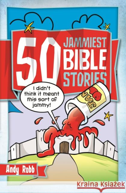 50 Jammiest Bible Stories Andy Robb 9781853458514 Waverley Abbey Trust - książka