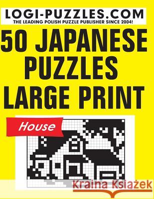 50 Japanese Puzzles - Large Print Logi Puzzles                             Urszula Marciniak Andrzej Baran 9781516954940 Createspace - książka