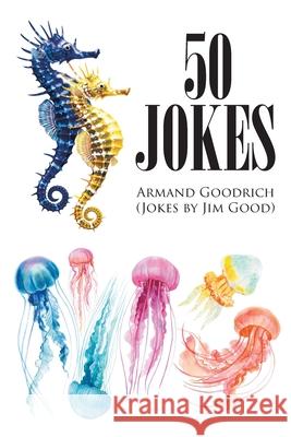 50 Jokes Armand Goodrich 9781646283477 Page Publishing, Inc. - książka