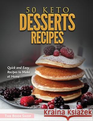 50 Keto Desserts Recipes: Quick and Easy Recipes to Make at Home Anglona's Books 9781803341101 Anglona's Books - książka