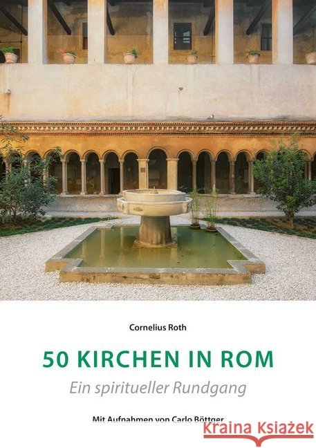 50 Kirchen in Rom - Ein spiritueller Rundgang Roth, Cornelius 9783959761383 Kunstverlag Josef Fink - książka