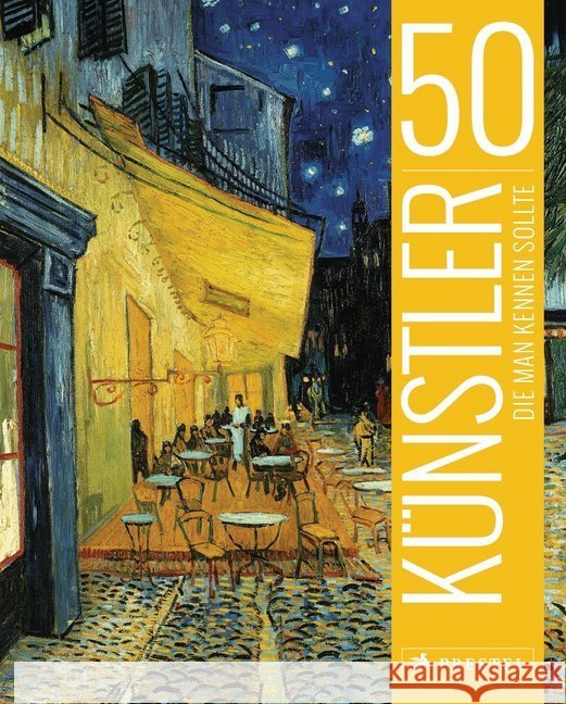50 Künstler, die man kennen sollte Köster, Thomas; Röper, Lars 9783791381718 Prestel - książka