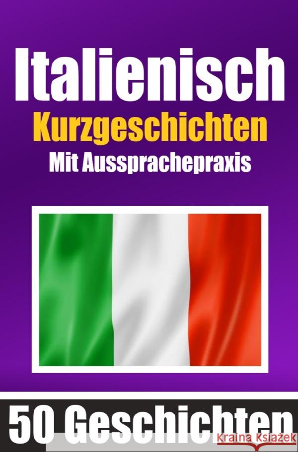 50 Kurzgeschichten auf Italienisch mit Ausspracheübungen | Ein zweisprachiges Buch in Deutsch und Italienisch de Haan, Auke 9783758425677 epubli - książka