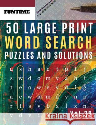 50 Large Print Word Search Puzzles and Solutions: FunTime Activity Book for Adults and Junior Full Page Find Seek and Circle Word Searches to Challeng Jenna Olsson 9781070777757 Independently Published - książka