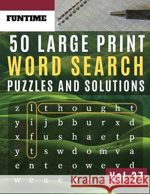 50 Large Print Word Search Puzzles and Solutions: FunTime Activity brain teasers for adults Book for Adults and Junior Wordsearch Easy Magic Quiz Book Jenna Olsson 9781070777702 Independently Published - książka