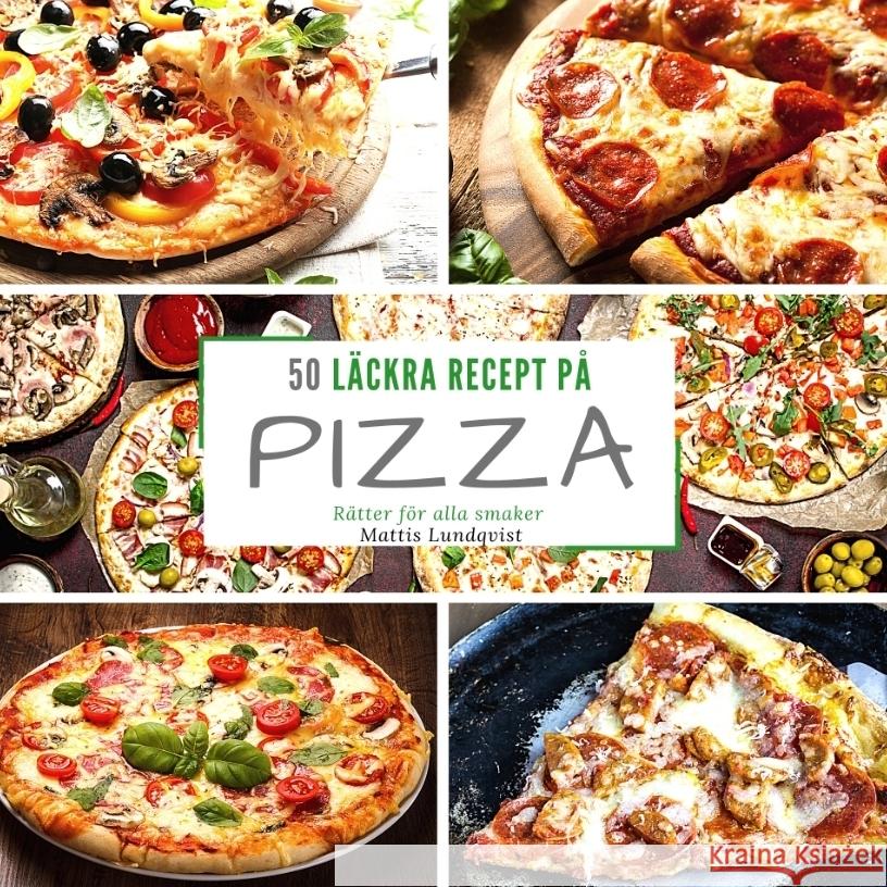 50 läckra recept på pizza Lundqvist, Mattis 9783347789388 BuchHörnchen-Verlag - książka