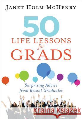 50 Life Lessons for Grads: Surprising Advice from Recent Graduates Janet Holm McHenry 9781683970460 Worthy Inspired - książka