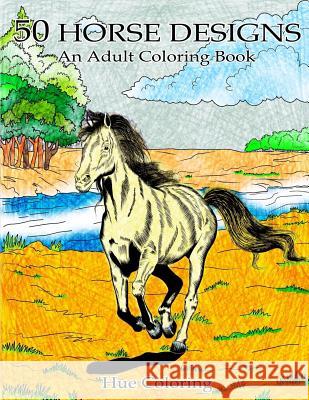 50 Lovely Horse Designs: An Adult Coloring Book Emily Barret Hue Coloring 9781530442492 Createspace Independent Publishing Platform - książka