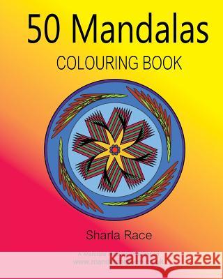 50 Mandalas Colouring Book Sharla Race 9781907119248 Tigmor Books - książka