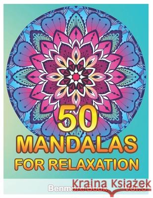 50 Mandalas For Relaxation: Big Mandala Coloring Book for Adults 101 Images Stress Management Coloring Book For Relaxation, Meditation, Happiness Benmore Book 9781083003454 Independently Published - książka