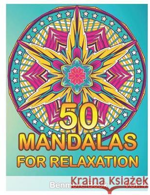 50 Mandalas For Relaxation: Big Mandala Coloring Book for Adults 101 Images Stress Management Coloring Book For Relaxation, Meditation, Happiness Benmore Book 9781085969826 Independently Published - książka