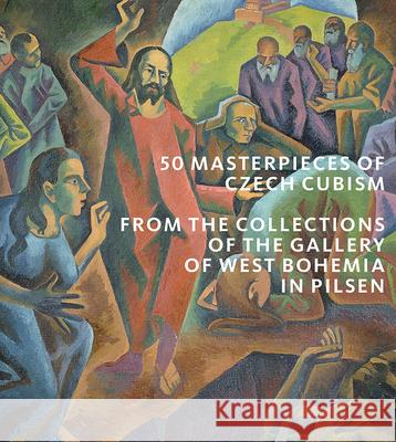 50 Masterpieces of Czech Cubism: The collections of the Gallery of West Bohemia in Pilsen Alena Pomajzlova 9781785513411 Scala Arts & Heritage Publishers Ltd - książka