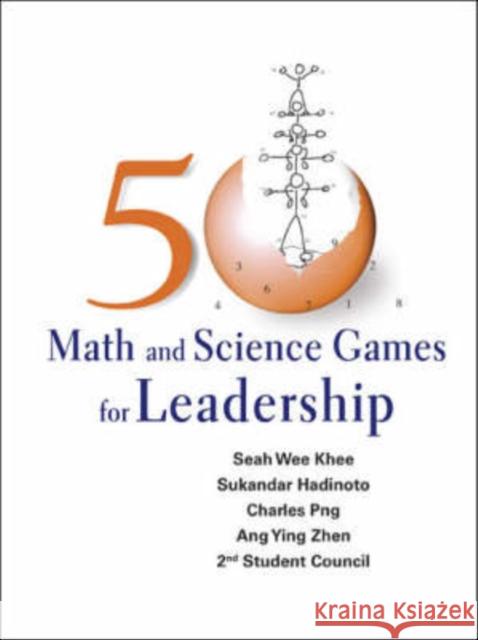 50 Math and Science Games for Leadership Seah, Wee Khee 9789812706928 World Scientific Publishing Company - książka