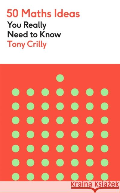 50 Maths Ideas You Really Need to Know Tony Crilly 9781529425154 Quercus Publishing - książka