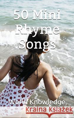 50 Mini Rhyme Songs World Knowledge 9781976794056 Independently Published - książka