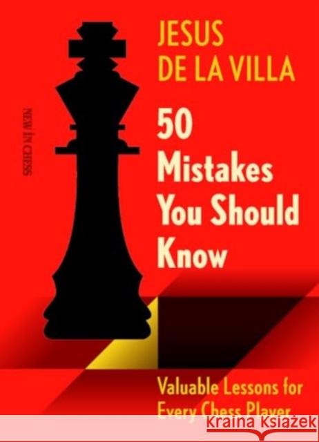 50 Mistakes You Should Know: Valuable Lessons for Every Chess Player Jesus de La Villa 9789083406442 New in Chess - książka