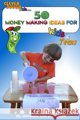 50 Money Making Ideas for Kids and Teens Amanda L. Va Melanie R. Negrin 9781469966472 Createspace - książka